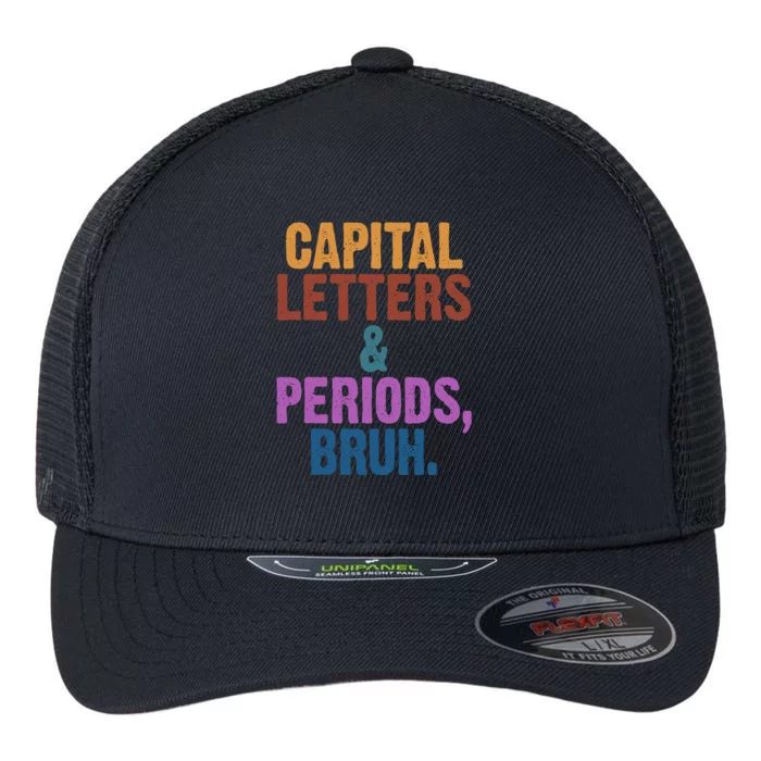 Capital Letters And Periods Bruh Funny School Flexfit Unipanel Trucker Cap