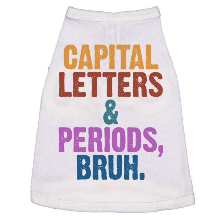 Capital Letters And Periods Bruh Funny School Doggie Tank