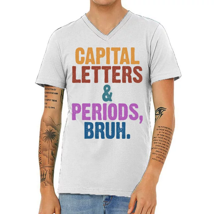 Capital Letters And Periods Bruh Funny School V-Neck T-Shirt