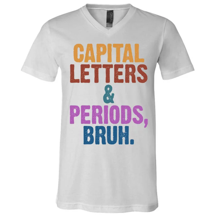 Capital Letters And Periods Bruh Funny School V-Neck T-Shirt