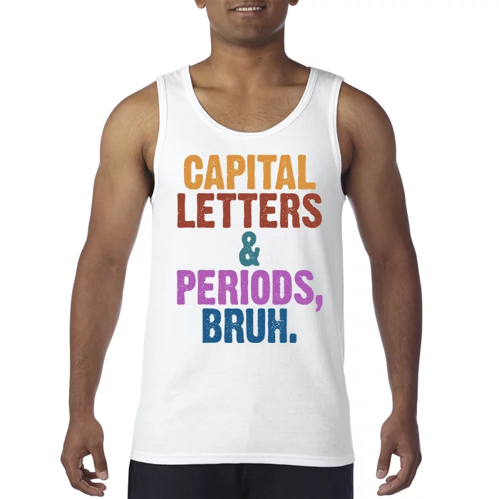 Capital Letters And Periods Bruh Funny School Tank Top