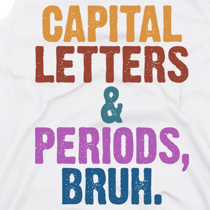 Capital Letters And Periods Bruh Funny School Tank Top