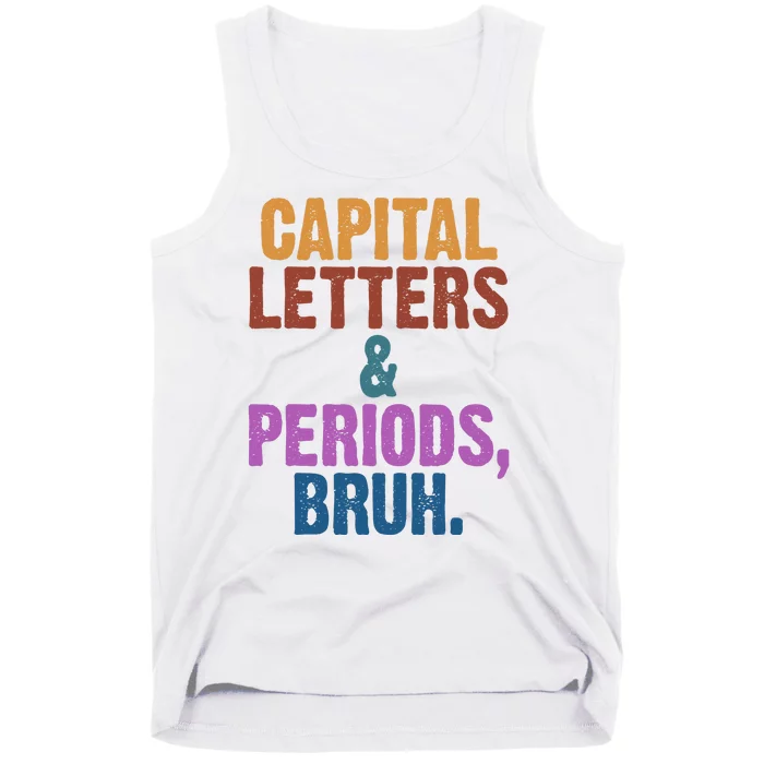 Capital Letters And Periods Bruh Funny School Tank Top