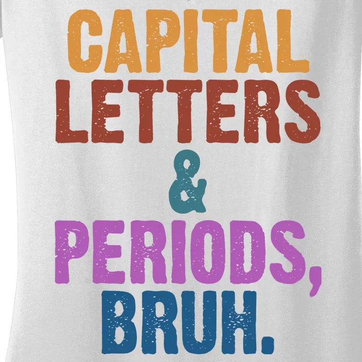 Capital Letters And Periods Bruh Funny School Women's V-Neck T-Shirt