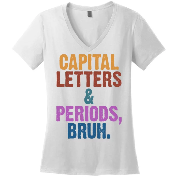 Capital Letters And Periods Bruh Funny School Women's V-Neck T-Shirt