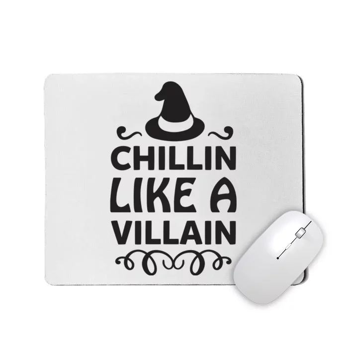 Chillin Like A Villain Mousepad