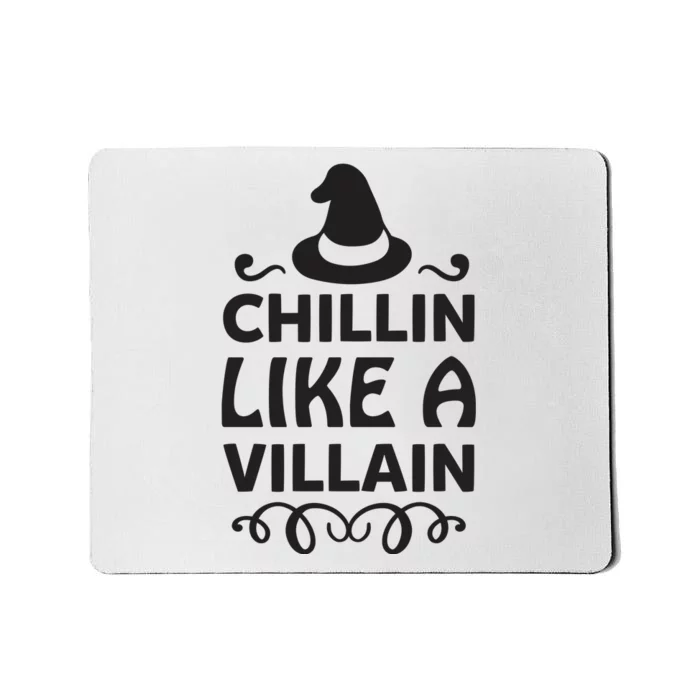 Chillin Like A Villain Mousepad