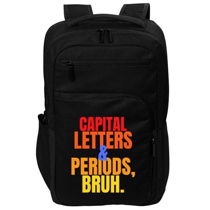 Capital Letters And Periods Bruh Impact Tech Backpack