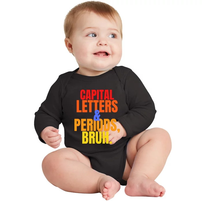 Capital Letters And Periods Bruh Baby Long Sleeve Bodysuit