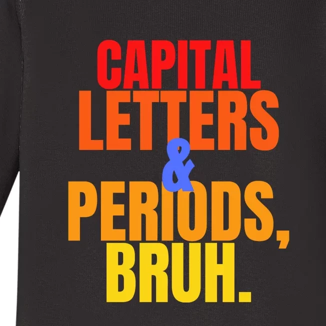 Capital Letters And Periods Bruh Baby Long Sleeve Bodysuit