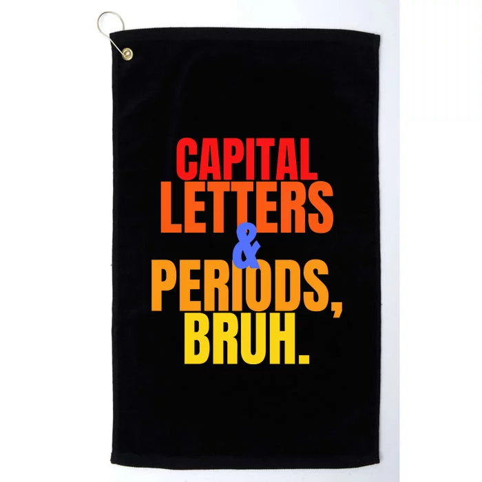 Capital Letters And Periods Bruh Platinum Collection Golf Towel