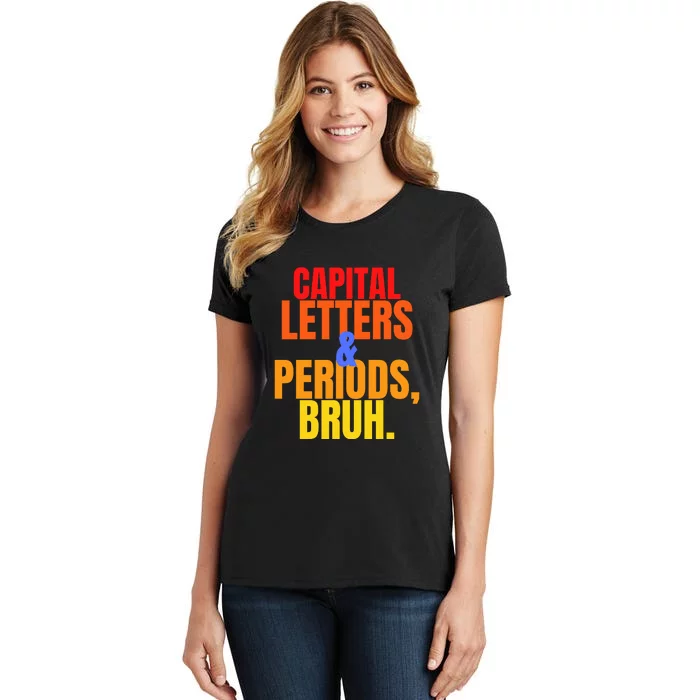 Capital Letters And Periods Bruh Women's T-Shirt