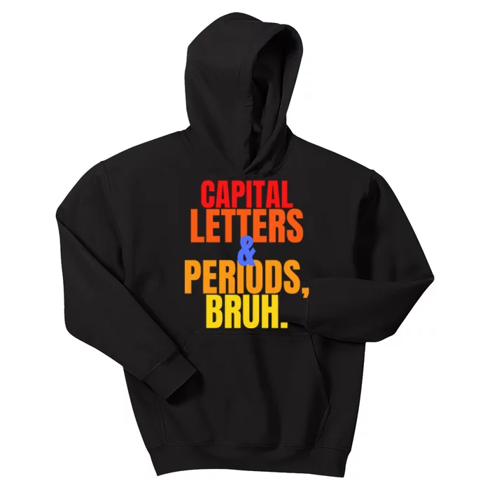 Capital Letters And Periods Bruh Kids Hoodie