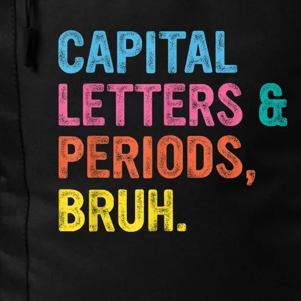 Capital Letters And Periods Bruh Ela Teacher Funny Daily Commute Backpack