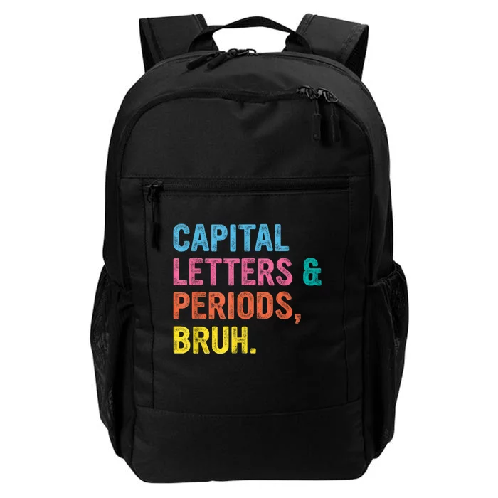 Capital Letters And Periods Bruh Ela Teacher Funny Daily Commute Backpack