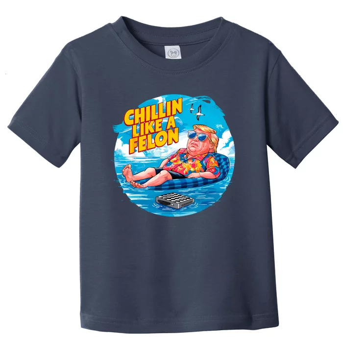 Chillin Like A Felon Donald Trump Summer Vacation Hawaii Beach Funny Toddler T-Shirt