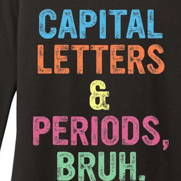 Capital Letters And Periods Bruh ELA Teacher Funny Womens CVC Long Sleeve Shirt