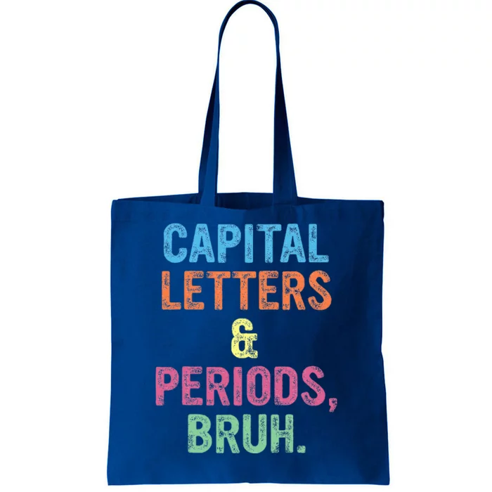 Capital Letters And Periods Bruh ELA Teacher Funny Tote Bag