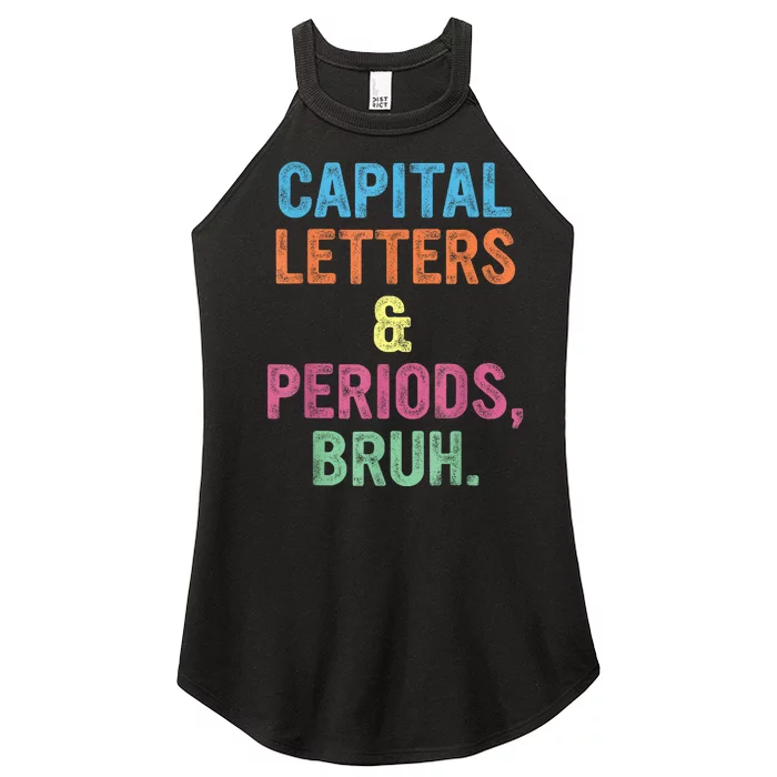 Capital Letters And Periods Bruh Ela Teacher Funny Women’s Perfect Tri Rocker Tank