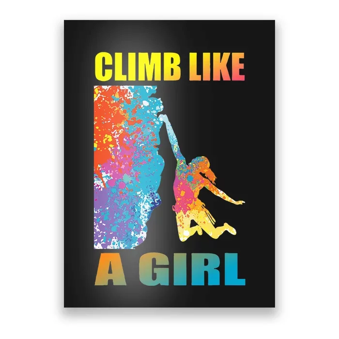 Climb Like A Girl Rock Climbing Girl And Climber Poster