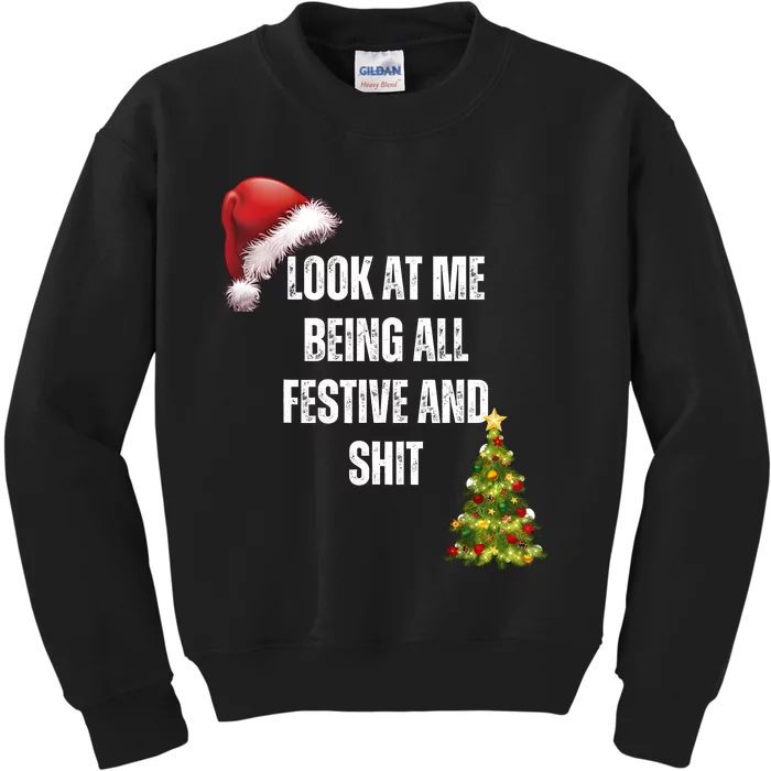 Christmas Look At Me Being All Festive And Shit Kids Sweatshirt