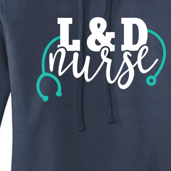 Cute L And D Nurse Teal Stethoscope Labor And Delivery Rn Cool Gift Women's Pullover Hoodie