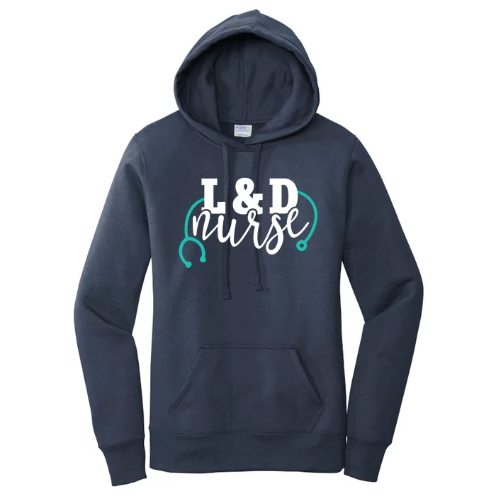 Cute L And D Nurse Teal Stethoscope Labor And Delivery Rn Cool Gift Women's Pullover Hoodie