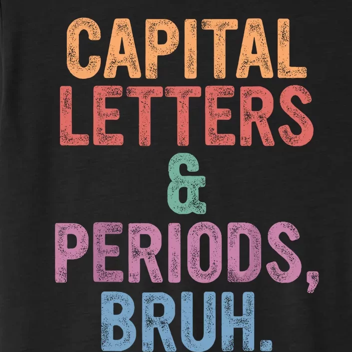 Capital Letters And Periods Bruh English Teacher Bruh ChromaSoft Performance T-Shirt