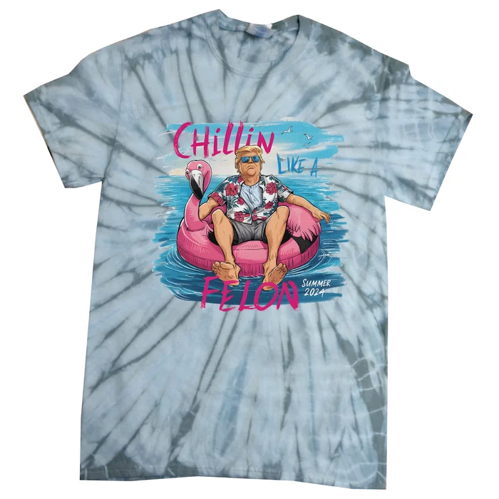 Chillin Like A Felon Trump 2024 Summer Humor Tie-Dye T-Shirt