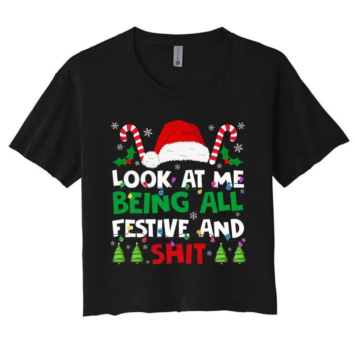 Christmas Look At Me Being All Festive And Shits Humorous Women's Crop Top Tee