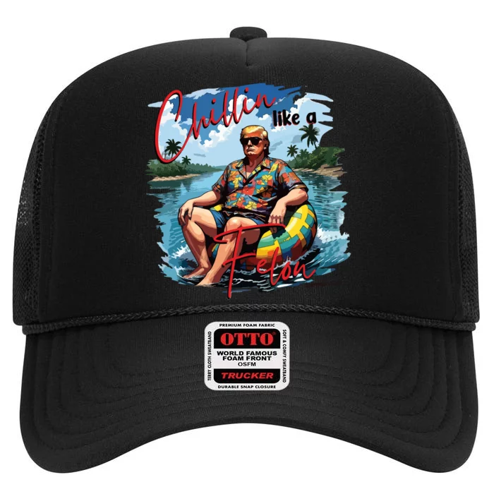 Chillin Like A Felon Funny Trump Summer 2024 High Crown Mesh Trucker Hat