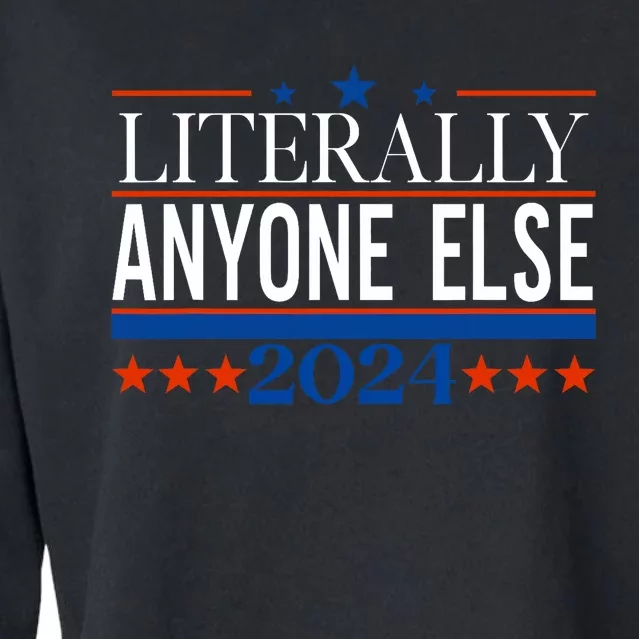 Classic Literally Anyone Else 2024 Trump Felon President Cropped Pullover Crew