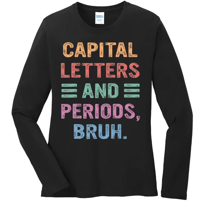 Capital Letters And Periods Bruh Bruh Teacher Ladies Long Sleeve Shirt