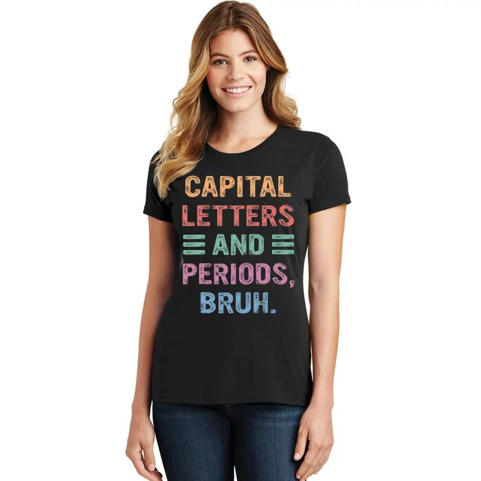 Capital Letters And Periods Bruh Bruh Teacher Women's T-Shirt