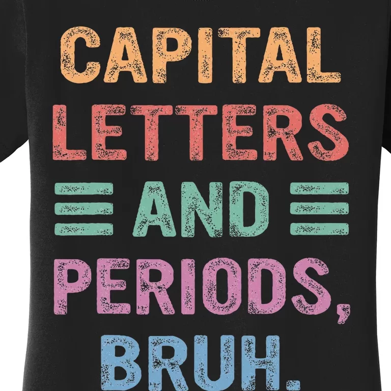 Capital Letters And Periods Bruh Bruh Teacher Women's T-Shirt