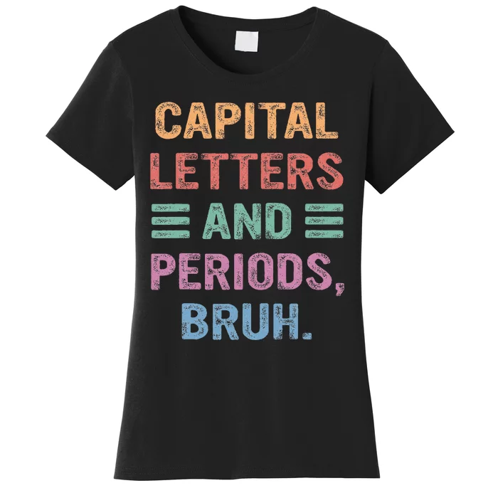 Capital Letters And Periods Bruh Bruh Teacher Women's T-Shirt