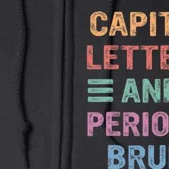 Capital Letters And Periods Bruh Bruh Teacher Full Zip Hoodie