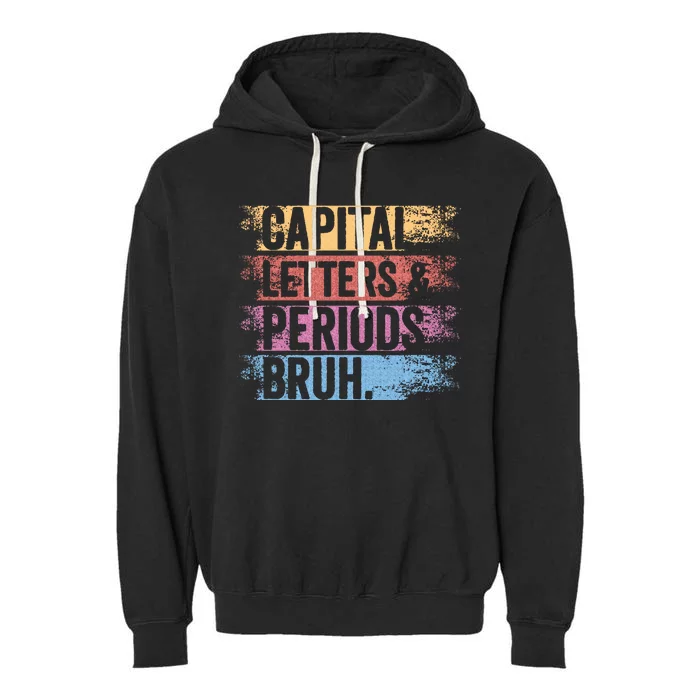 capital letters and periods bruh bruh teacher distressed Garment-Dyed Fleece Hoodie