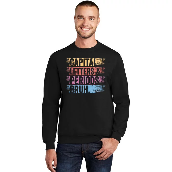 capital letters and periods bruh bruh teacher distressed Sweatshirt