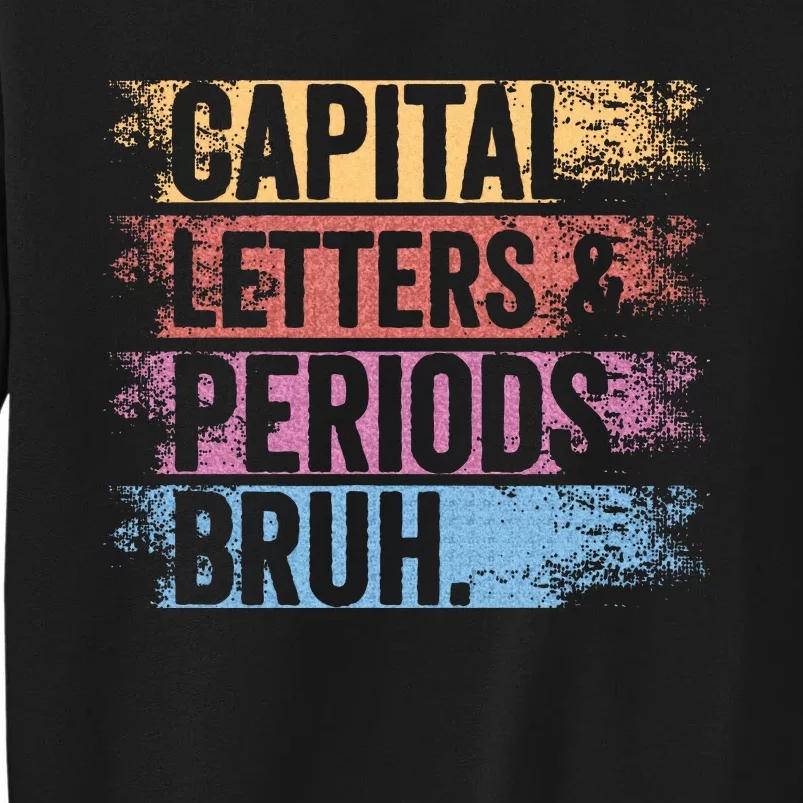 capital letters and periods bruh bruh teacher distressed Sweatshirt