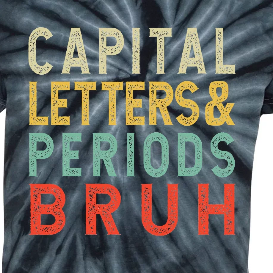 Capital Letters And Periods Bruh ELA Teacher Funny Grammar Kids Tie-Dye T-Shirt