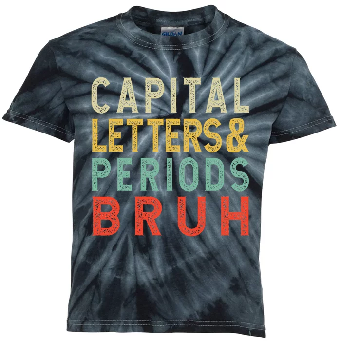 Capital Letters And Periods Bruh ELA Teacher Funny Grammar Kids Tie-Dye T-Shirt