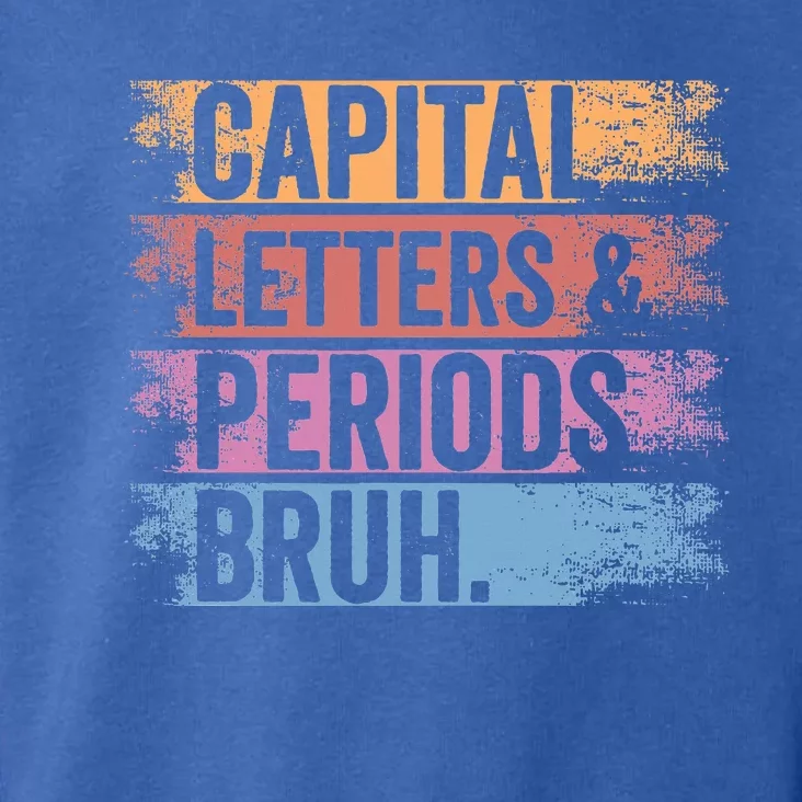 Capital Letters and Periods Bruh Bruh Teacher Distressed Toddler Hoodie