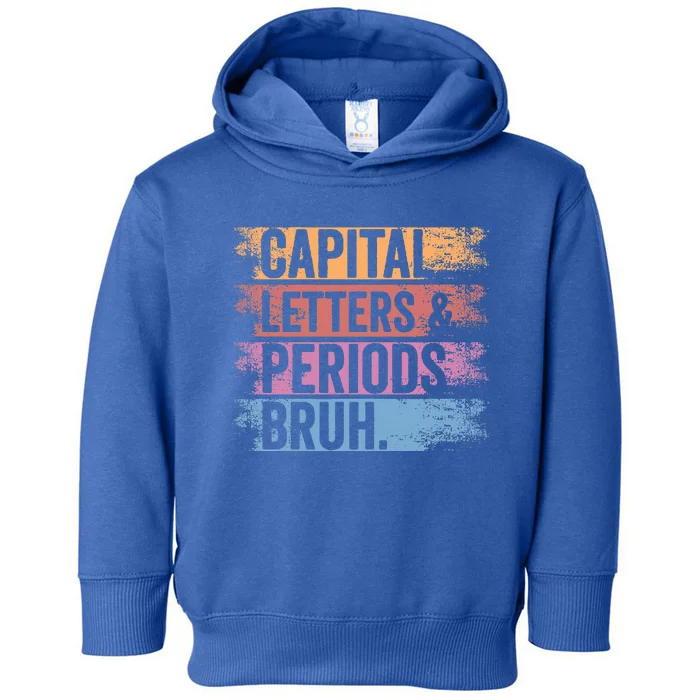 Capital Letters and Periods Bruh Bruh Teacher Distressed Toddler Hoodie