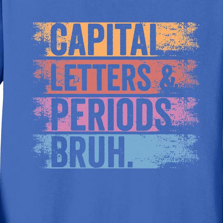 Capital Letters and Periods Bruh Bruh Teacher Distressed Kids Long Sleeve Shirt