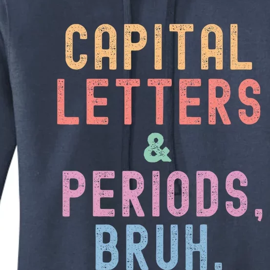 Capital Letters And Periods Bruh ELA Teacher Funny Women's Pullover Hoodie