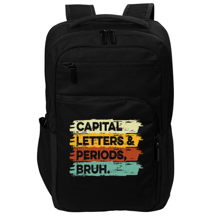 Capital Letters and Periods Bruh Bruh Teacher Impact Tech Backpack