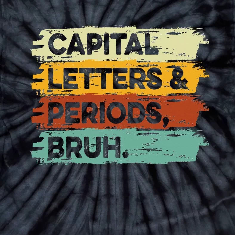 Capital Letters and Periods Bruh Bruh Teacher Tie-Dye T-Shirt