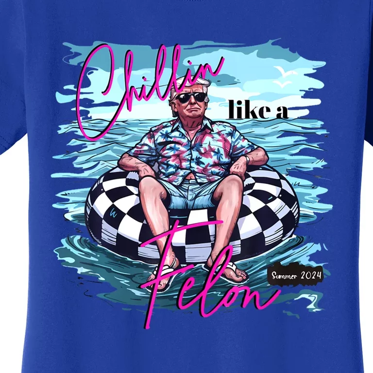 Chillin Like A Felon Trump For President 2024 Great Gift Women's T-Shirt