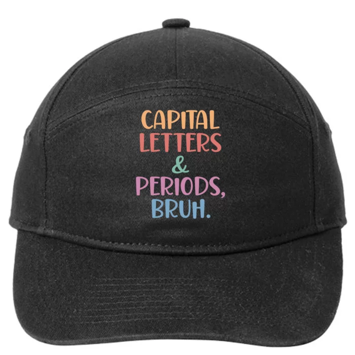 Capital Letters And Periods Bruh Bruh Teacher 7-Panel Snapback Hat